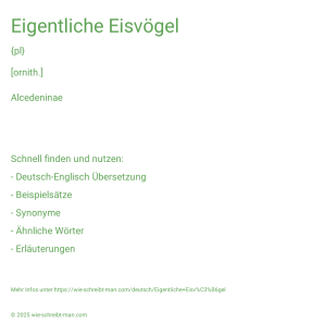 Wie schreibt man Eigentliche Eisvögel? Bedeutung, Synonym, Antonym & Zitate.