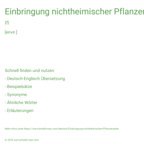 Wie schreibt man Einbringung nichtheimischer Pflanzenarten? Bedeutung, Synonym, Antonym & Zitate.