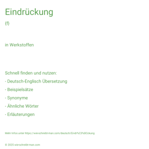 Wie schreibt man Eindrückung? Bedeutung, Synonym, Antonym & Zitate.