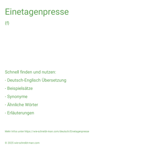 Wie schreibt man Einetagenpresse? Bedeutung, Synonym, Antonym & Zitate.