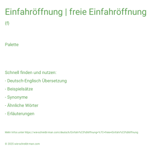 Wie schreibt man Einfahröffnung | freie Einfahröffnung? Bedeutung, Synonym, Antonym & Zitate.