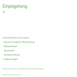 Wie schreibt man Einpegelung? Bedeutung, Synonym, Antonym & Zitate.
