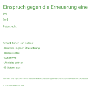 Wie schreibt man Einspruch gegen die Erneuerung eines Patents | Einspruch einlegen? Bedeutung, Synonym, Antonym & Zitate.