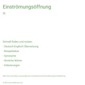 Wie schreibt man Einströmungsöffnung? Bedeutung, Synonym, Antonym & Zitate.