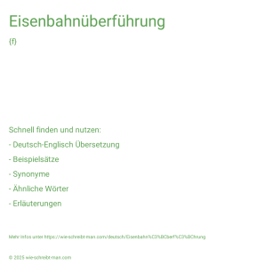 Wie schreibt man Eisenbahnüberführung? Bedeutung, Synonym, Antonym & Zitate.