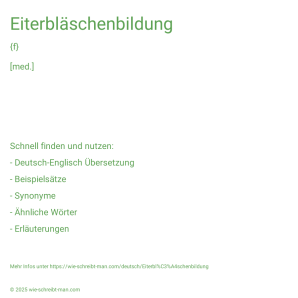 Wie schreibt man Eiterbläschenbildung? Bedeutung, Synonym, Antonym & Zitate.