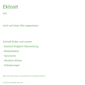 Wie schreibt man Ektosit? Bedeutung, Synonym, Antonym & Zitate.