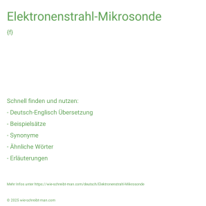 Wie schreibt man Elektronenstrahl-Mikrosonde? Bedeutung, Synonym, Antonym & Zitate.