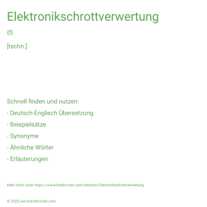 Wie schreibt man Elektronikschrottverwertung? Bedeutung, Synonym, Antonym & Zitate.