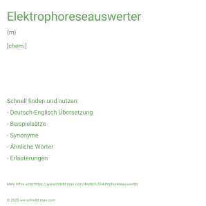 Wie schreibt man Elektrophoreseauswerter? Bedeutung, Synonym, Antonym & Zitate.