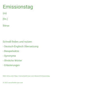 Wie schreibt man Emissionstag? Bedeutung, Synonym, Antonym & Zitate.
