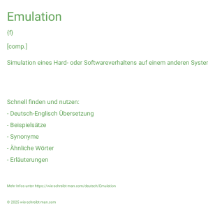 Wie schreibt man Emulation? Bedeutung, Synonym, Antonym & Zitate.
