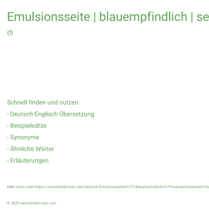 Wie schreibt man Emulsionsseite | blauempfindlich | sensibilisierender Farbstoff? Bedeutung, Synonym, Antonym & Zitate.