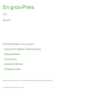 Wie schreibt man En gros-Preis? Bedeutung, Synonym, Antonym & Zitate.
