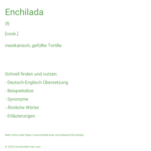 Wie schreibt man Enchilada? Bedeutung, Synonym, Antonym & Zitate.