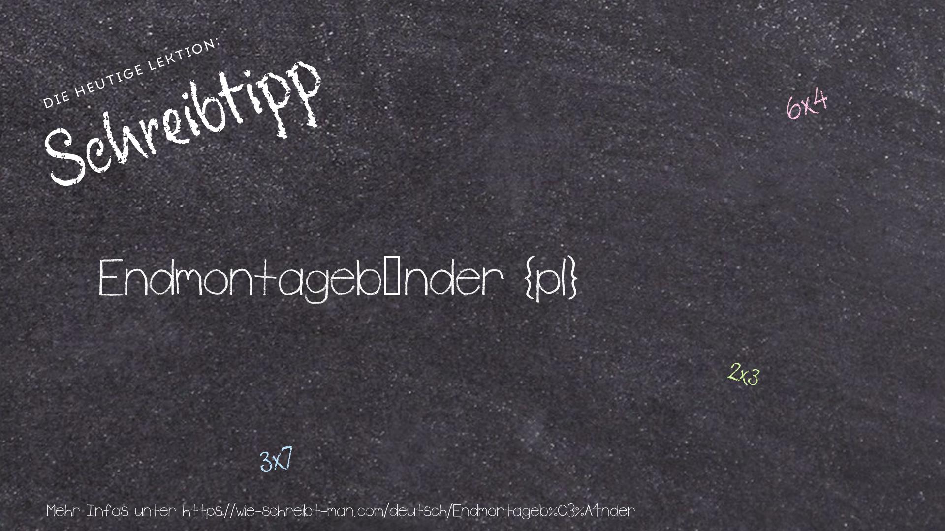Schreibtipp Endmontagebänder