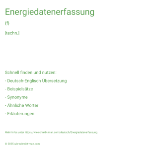Wie schreibt man Energiedatenerfassung? Bedeutung, Synonym, Antonym & Zitate.