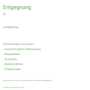 Wie schreibt man Entgegnung? Bedeutung, Synonym, Antonym & Zitate.