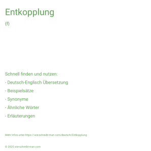 Wie schreibt man Entkopplung? Bedeutung, Synonym, Antonym & Zitate.