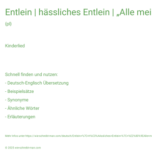 Wie schreibt man Entlein | hässliches Entlein | „Alle meine Entchen“? Bedeutung, Synonym, Antonym & Zitate.