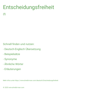 Wie schreibt man Entscheidungsfreiheit? Bedeutung, Synonym, Antonym & Zitate.