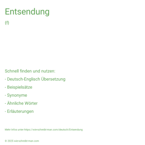 Wie schreibt man Entsendung? Bedeutung, Synonym, Antonym & Zitate.