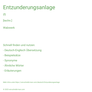 Wie schreibt man Entzunderungsanlage? Bedeutung, Synonym, Antonym & Zitate.