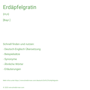Wie schreibt man Erdäpfelgratin? Bedeutung, Synonym, Antonym & Zitate.