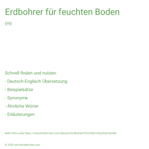 Wie schreibt man Erdbohrer für feuchten Boden? Bedeutung, Synonym, Antonym & Zitate.