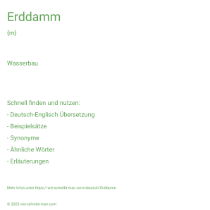 Wie schreibt man Erddamm? Bedeutung, Synonym, Antonym & Zitate.