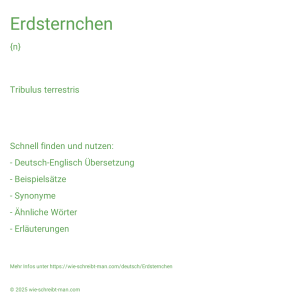 Wie schreibt man Erdsternchen? Bedeutung, Synonym, Antonym & Zitate.