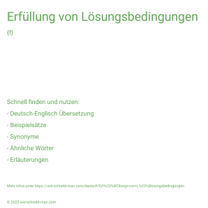 Wie schreibt man Erfüllung von Lösungsbedingungen? Bedeutung, Synonym, Antonym & Zitate.