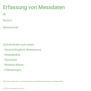 Wie schreibt man Erfassung von Messdaten? Bedeutung, Synonym, Antonym & Zitate.