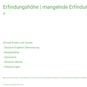 Wie schreibt man Erfindungshöhe | mangelnde Erfindungshöhe? Bedeutung, Synonym, Antonym & Zitate.