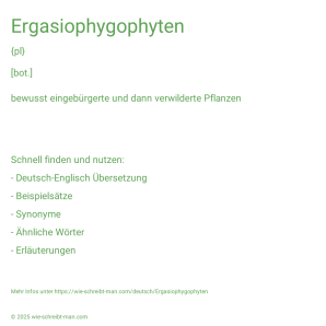 Wie schreibt man Ergasiophygophyten? Bedeutung, Synonym, Antonym & Zitate.