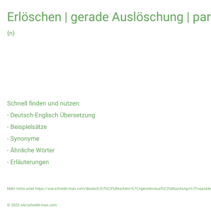 Wie schreibt man Erlöschen | gerade Auslöschung | parallele Auslöschung | schiefe Auslöschung | undulierende Auslöschung? Bedeutung, Synonym, Antonym & Zitate.