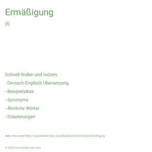 Wie schreibt man Ermäßigung? Bedeutung, Synonym, Antonym & Zitate.
