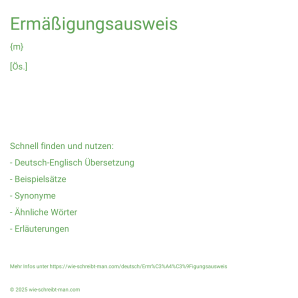 Wie schreibt man Ermäßigungsausweis? Bedeutung, Synonym, Antonym & Zitate.