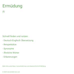 Wie schreibt man Ermüdung? Bedeutung, Synonym, Antonym & Zitate.