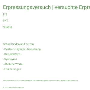 Wie schreibt man Erpressungsversuch | versuchte Erpressung? Bedeutung, Synonym, Antonym & Zitate.