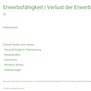 Wie schreibt man Erwerbsfähigkeit | Verlust der Erwerbsfähigkeit | Minderung der Erwerbsfähigkeit | die Erwerbsfähigkeit mindern? Bedeutung, Synonym, Antonym & Zitate.