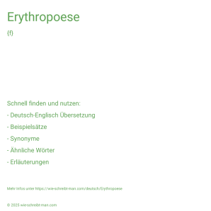 Wie schreibt man Erythropoese? Bedeutung, Synonym, Antonym & Zitate.
