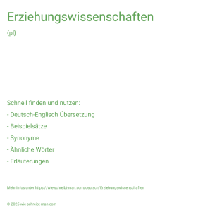 Wie schreibt man Erziehungswissenschaften? Bedeutung, Synonym, Antonym & Zitate.
