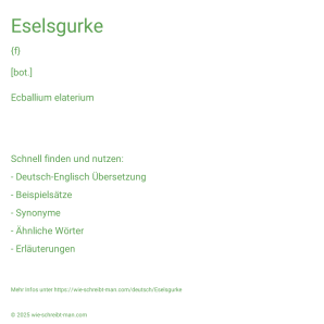 Wie schreibt man Eselsgurke? Bedeutung, Synonym, Antonym & Zitate.