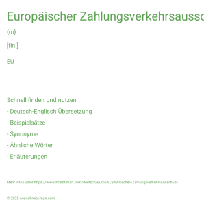 Wie schreibt man Europäischer Zahlungsverkehrsausschuss? Bedeutung, Synonym, Antonym & Zitate.