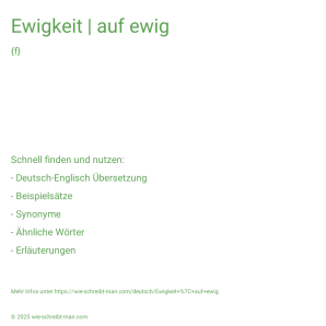 Wie schreibt man Ewigkeit | auf ewig? Bedeutung, Synonym, Antonym & Zitate.