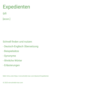 Wie schreibt man Expedienten? Bedeutung, Synonym, Antonym & Zitate.