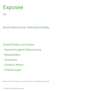 Wie schreibt man Exposee? Bedeutung, Synonym, Antonym & Zitate.