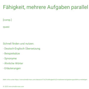 Wie schreibt man Fähigkeit, mehrere Aufgaben parallel zu erledigen? Bedeutung, Synonym, Antonym & Zitate.