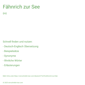 Wie schreibt man Fähnrich zur See? Bedeutung, Synonym, Antonym & Zitate.